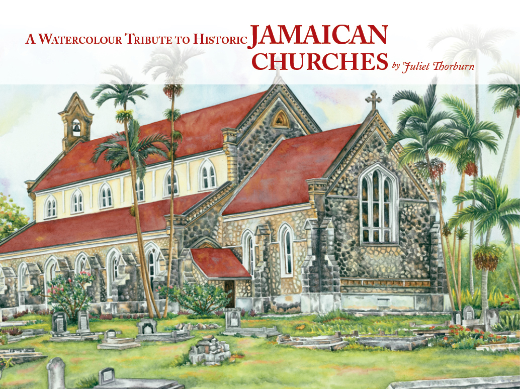 A Watercolour Tribute to Historic Churches of Jamaica by Juliet Thorburn - front cover